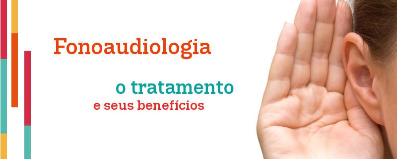 FONOAUDIOLOGIA: O TRATAMENTO E SEUS BENEFÍCIOS