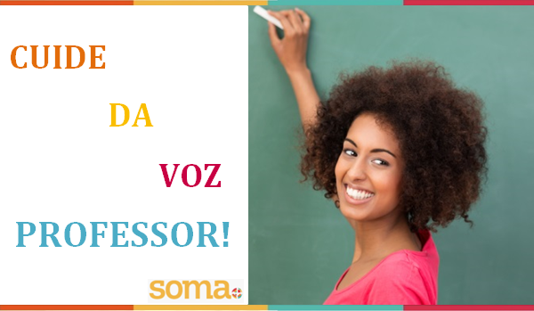 Cuide da voz professor!