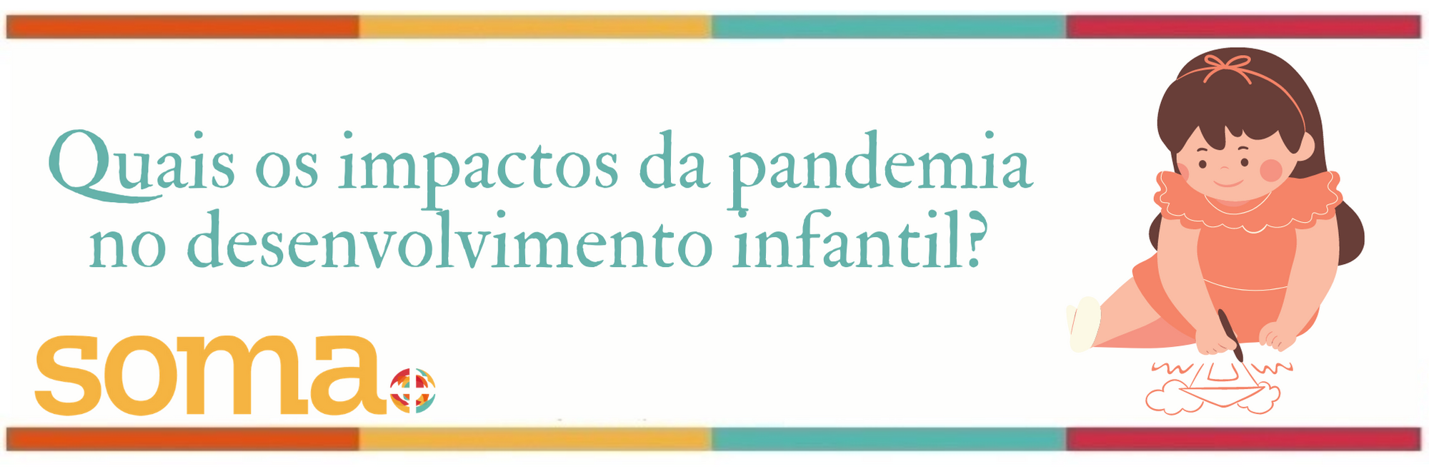 Quais os impactos da pandemia no desenvolvimento infantil?